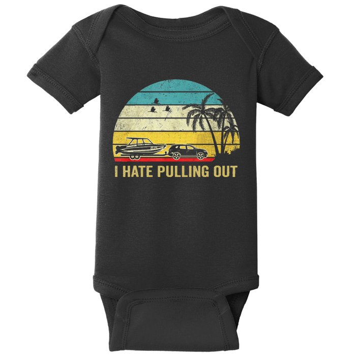 I Hate Pulling Out Retro Boating Boat Captain Baby Bodysuit