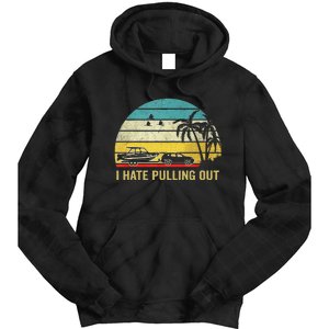 I Hate Pulling Out Retro Boating Boat Captain Tie Dye Hoodie