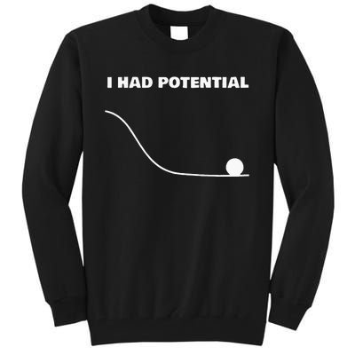 I Had Potential For Wo Funny Physics Science Tall Sweatshirt