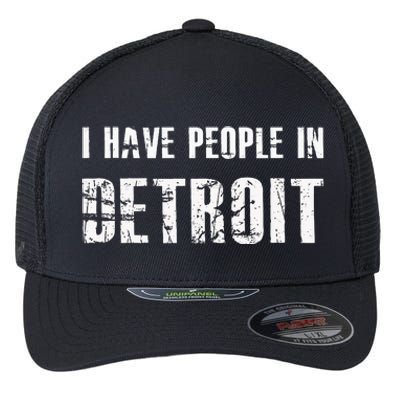 I Have People In Detroit City Michigan State Flexfit Unipanel Trucker Cap