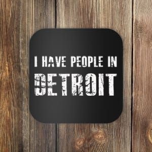 I Have People In Detroit City Michigan State Coaster