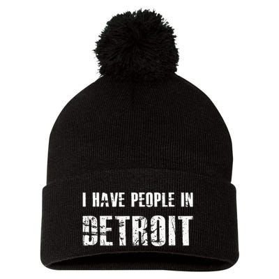 I Have People In Detroit City Michigan State Pom Pom 12in Knit Beanie