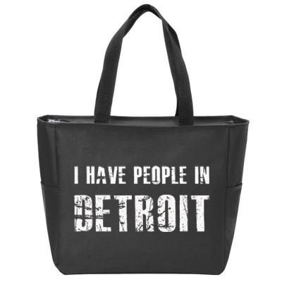 I Have People In Detroit City Michigan State Zip Tote Bag