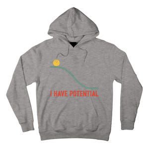 I Have Potential Funny Physics Science Teacher Tall Hoodie