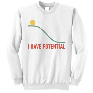 I Have Potential Funny Physics Science Teacher Sweatshirt