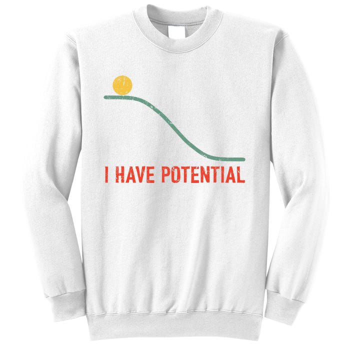 I Have Potential Funny Physics Science Teacher Sweatshirt