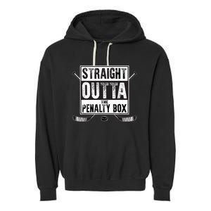 Ice Hockey Player Gift Straight Outta The Penalty Box Garment-Dyed Fleece Hoodie