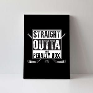 Ice Hockey Player Gift Straight Outta The Penalty Box Canvas