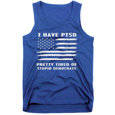 I Have PTSD Pretty Tired Of Stupid Democrats American Flag Tank Top