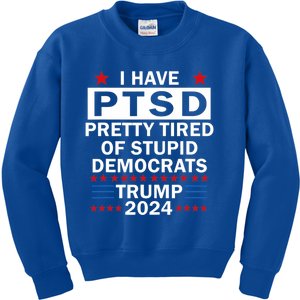 I Have Ptsd Pretty Tired Of Stupid Democrats Kids Sweatshirt