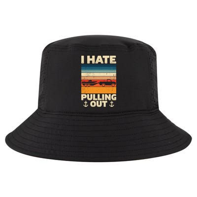 I Hate Pulling Out Retro Boating Boat Captain Gift Cool Comfort Performance Bucket Hat