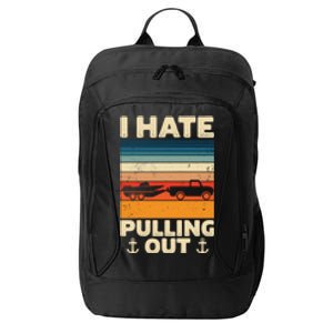 I Hate Pulling Out Retro Boating Boat Captain Gift City Backpack