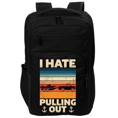 I Hate Pulling Out Retro Boating Boat Captain Gift Impact Tech Backpack