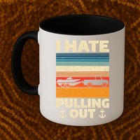 I Hate Pulling Out Retro Boating Boat Captain Gift Mug