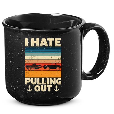 I Hate Pulling Out Retro Boating Boat Captain Gift 15oz Campfire Ceramic Mug