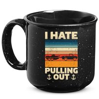I Hate Pulling Out Retro Boating Boat Captain Gift 15oz Campfire Ceramic Mug