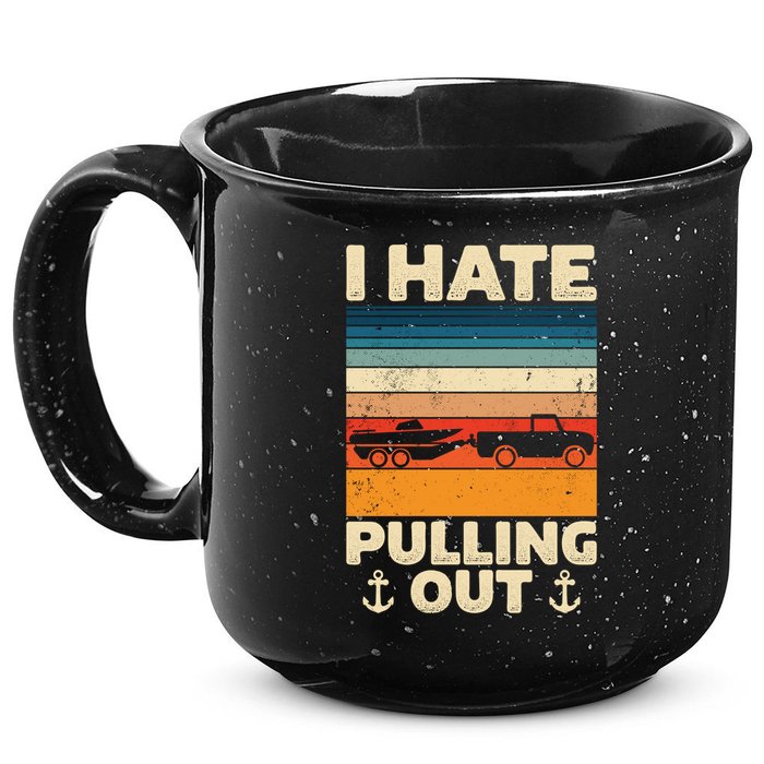 I Hate Pulling Out Retro Boating Boat Captain Gift 15oz Campfire Ceramic Mug