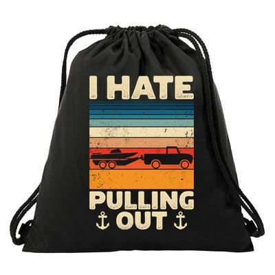 I Hate Pulling Out Retro Boating Boat Captain Gift Drawstring Bag