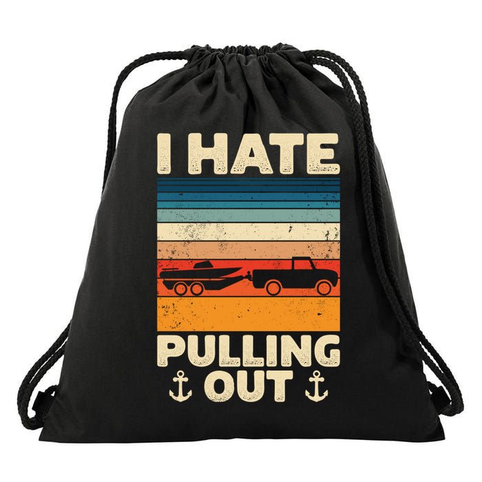 I Hate Pulling Out Retro Boating Boat Captain Gift Drawstring Bag