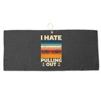 I Hate Pulling Out Retro Boating Boat Captain Gift Large Microfiber Waffle Golf Towel