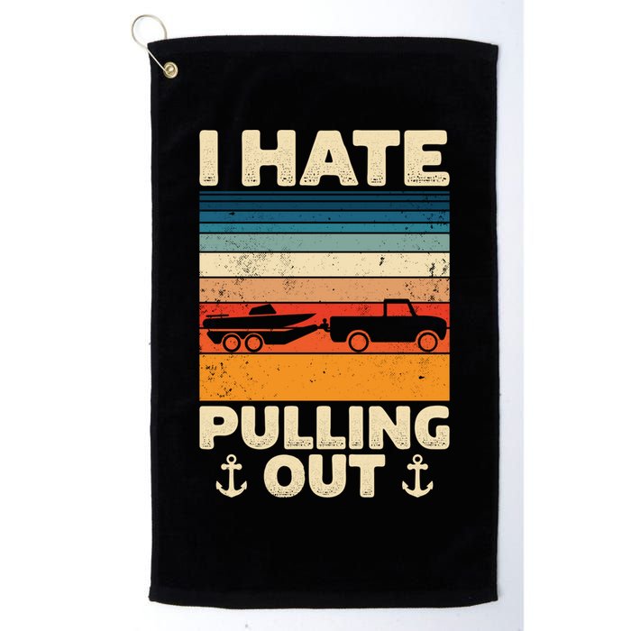 I Hate Pulling Out Retro Boating Boat Captain Gift Golf Towel
