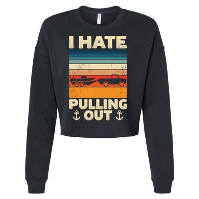 I Hate Pulling Out Retro Boating Boat Captain Gift Cropped Pullover Crew