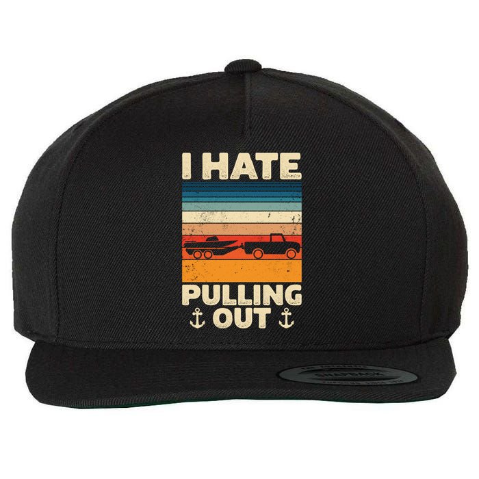 I Hate Pulling Out Retro Boating Boat Captain Gift Wool Snapback Cap