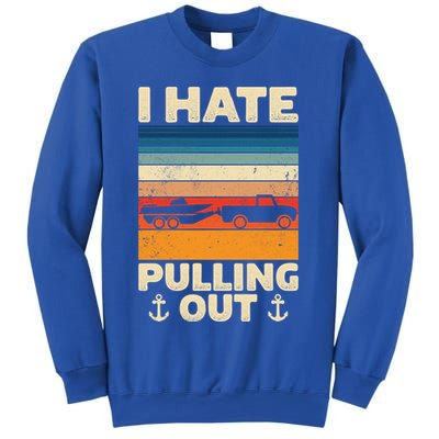 I Hate Pulling Out Retro Boating Boat Captain Gift Sweatshirt