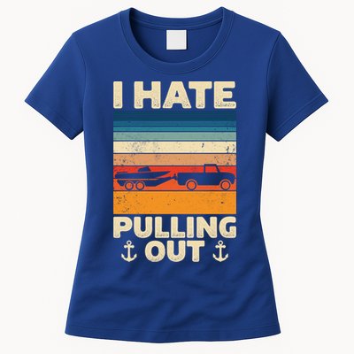 I Hate Pulling Out Retro Boating Boat Captain Gift Womens T-Shirt