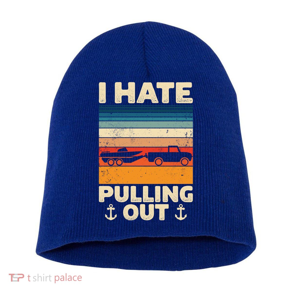 I Hate Pulling Out Retro Boating Boat Captain Gift Short Acrylic Beanie