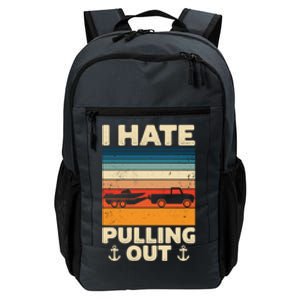 I Hate Pulling Out Retro Boating Boat Captain Gift Daily Commute Backpack