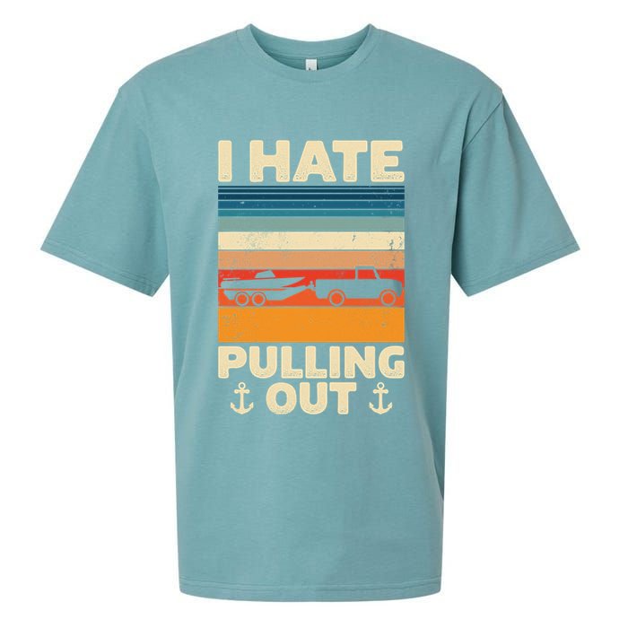 I Hate Pulling Out Retro Boating Boat Captain Gift Sueded Cloud Jersey T-Shirt