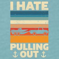 I Hate Pulling Out Retro Boating Boat Captain Gift Sueded Cloud Jersey T-Shirt