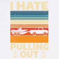 I Hate Pulling Out Retro Boating Boat Captain Gift Garment-Dyed Sweatshirt