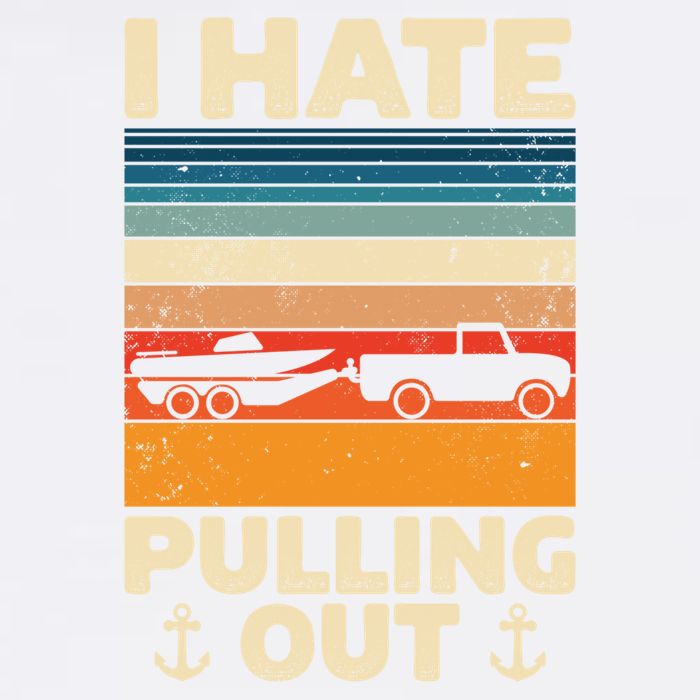 I Hate Pulling Out Retro Boating Boat Captain Gift Garment-Dyed Sweatshirt