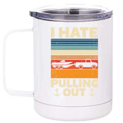 I Hate Pulling Out Retro Boating Boat Captain Gift 12 oz Stainless Steel Tumbler Cup