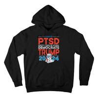 I Have Ptsd Pretty Tired Of Stupid Democrats Trump 2024 Hoodie