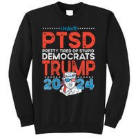 I Have Ptsd Pretty Tired Of Stupid Democrats Trump 2024 Sweatshirt