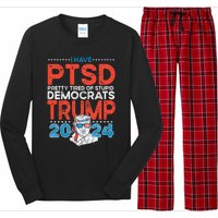 I Have Ptsd Pretty Tired Of Stupid Democrats Trump 2024 Long Sleeve Pajama Set