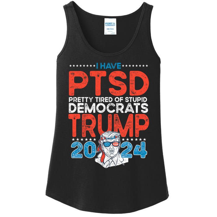 I Have Ptsd Pretty Tired Of Stupid Democrats Trump 2024 Ladies Essential Tank