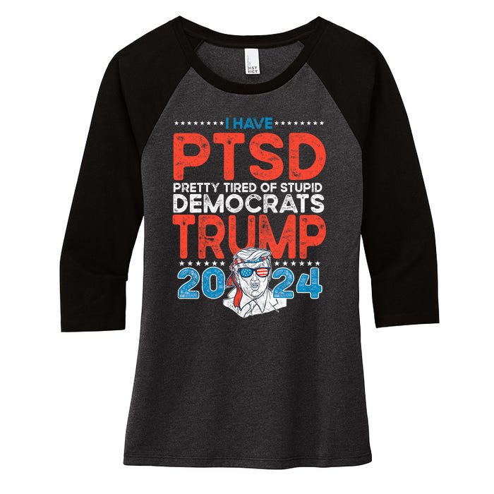 I Have Ptsd Pretty Tired Of Stupid Democrats Trump 2024 Women's Tri-Blend 3/4-Sleeve Raglan Shirt