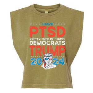 I Have Ptsd Pretty Tired Of Stupid Democrats Trump 2024 Garment-Dyed Women's Muscle Tee