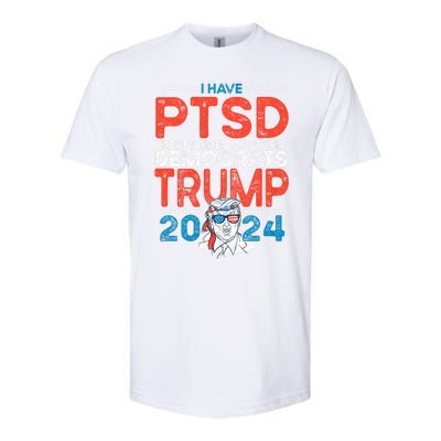 I Have Ptsd Pretty Tired Of Stupid Democrats Trump 2024 Softstyle CVC T-Shirt