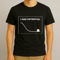 I Had Potential Funny Graph Line T-Shirt