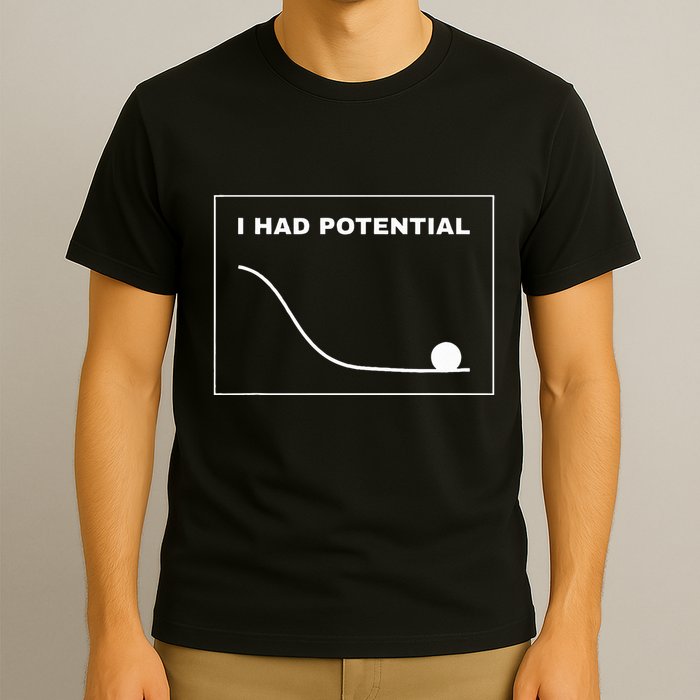 I Had Potential Funny Graph Line T-Shirt