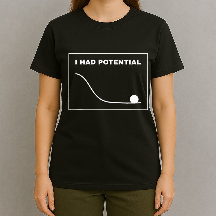 I Had Potential Funny Graph Line T-Shirt