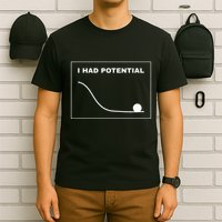 I Had Potential Funny Graph Line T-Shirt