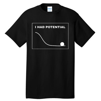 I Had Potential Funny Graph Line Tall T-Shirt