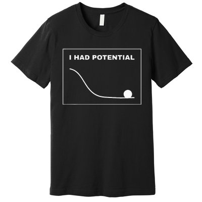 I Had Potential Funny Graph Line Premium T-Shirt