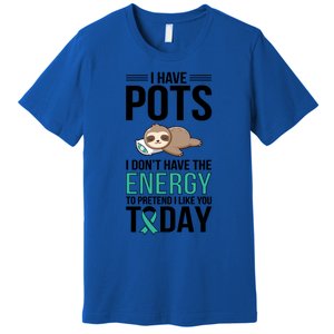 I Have Pots Warrior Pots Awareness Day Pots Fighter Gift Premium T-Shirt